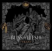 BLISS OF FLESH - Tyrant 2020