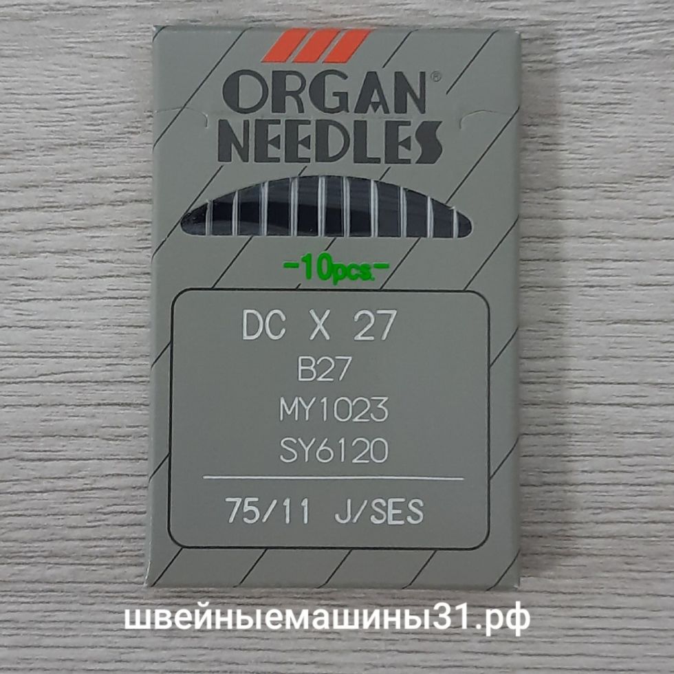 Иглы Organ DC x 27 (B27) № 75, 10 шт.    Цена 250 руб