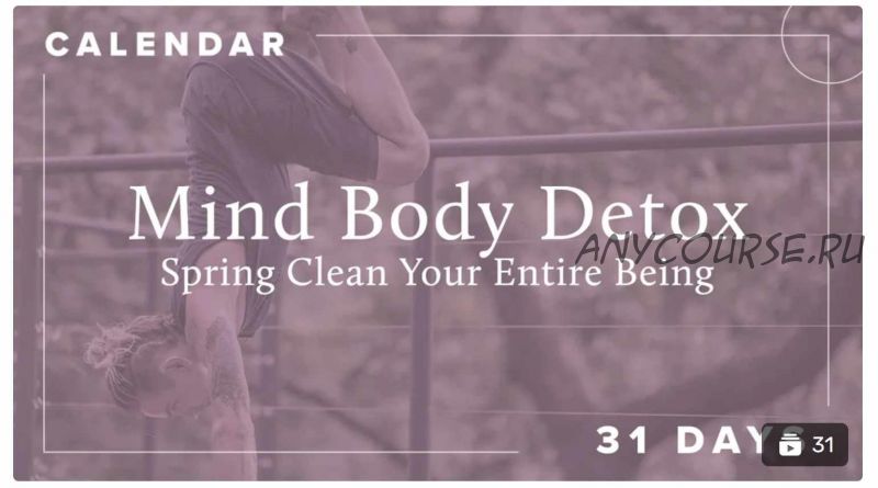 Boho Beautiful Official. Calendars. Spring Clean Your Entire Being | March 31 Day Mind-Body Detox Calendar (bohobeautiful)