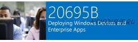 [Специалист] 20695В: Развертывание устройств Windows и приложений уровня предприятия 2016 (Эдуард Шевелёв)