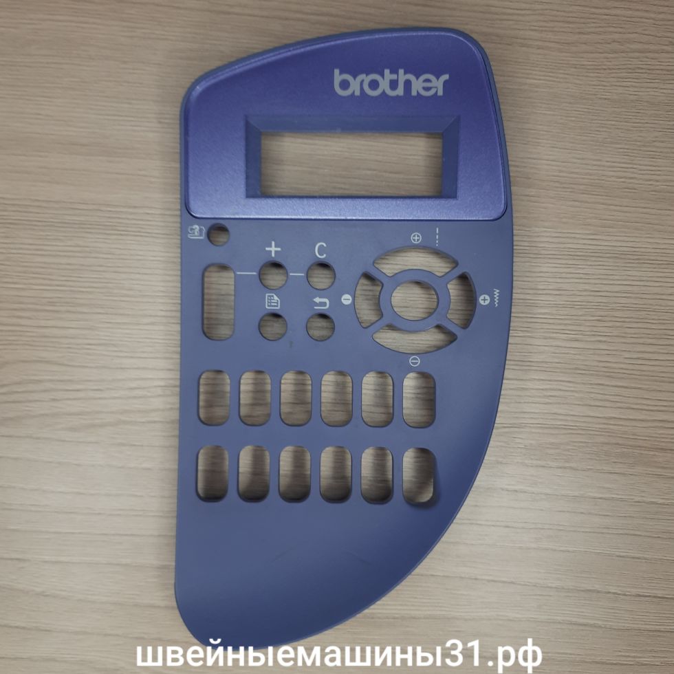 Декоративная накладка на панель с кнопками BROTHER NX 600   Цена 300 руб.