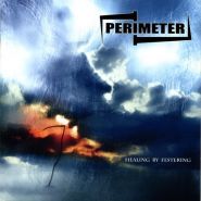 PERIMETER - Healing By Festering