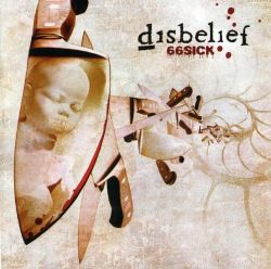 DISBELIEF - 66Sick