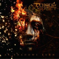 ECHOES OF ETERNITY - As Shadows Burn