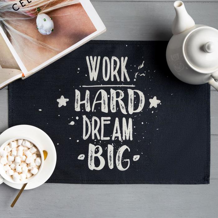 Салфетка на стол Доляна Work hard dream big, 30х45 см, полиэстер 100%