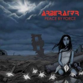 ARBITRATOR - Peace By Force