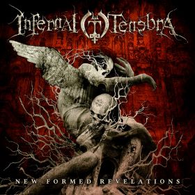 INFERNAL TENEBRA - New Formed Revelations