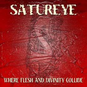 SATUREYE - Where Flesh And Divinity Collide