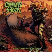 COMBAT SHOCK - Everything Goes Wrong