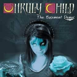 UNRULY CHILD - The Basement Demos