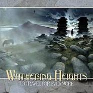 WUTHERING HEIGHTS (Evil Masquerade, Cornerstone) - To Travel For Evermore