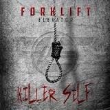 FORKLIFT ELEVATOR - Killer Self