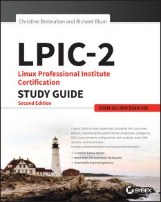 LPIC-2: Linux Professional Institute Certification Study Guide. Exam 201 and Exam 202