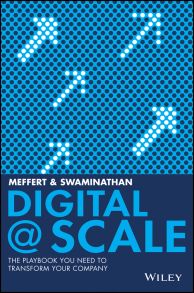Digital @ Scale. The Playbook You Need to Transform Your Company