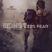 SILENCE LIES FEAR - Shadows Of The Wasteland