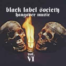 BLACK LABEL SOCIETY - Hangover Music vol.6