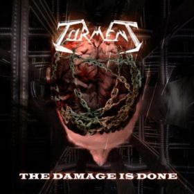 TORMENT - The Damage Is Done