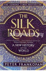 The Silk Roads. A New History of the World / Krankopan Peter