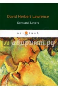 Sons and Lovers / Lawrence David Herbert