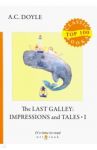 The Last Galley. Impressions and Tales 1 / Doyle Arthur Conan