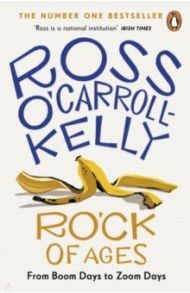 RO’CK of Ages / O`Carroll-Kelly Ross