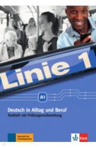 Linie 1. A1. Deutsch in Alltag und Beruf. Testheft mit Prufungsvorbereitung und Audio-CD / Althaus Kirsten, Meister Hidegard