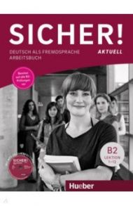 Sicher! aktuell B2. Arbeitsbuch mit MP3-CD. Deutsch als Fremdsprache / Perlmann-Balme Michaela, Matussek Magdalena, Schwalb Susanne