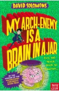 My Arch-Enemy Is a Brain In a Jar / Solomons David