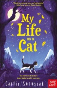 My Life as a Cat / Sorosiak Carlie