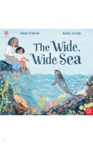 The Wide, Wide Sea / Wilson Anna