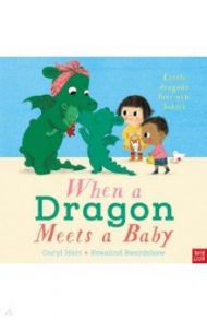 When a Dragon Meets a Baby / Hart Caryl