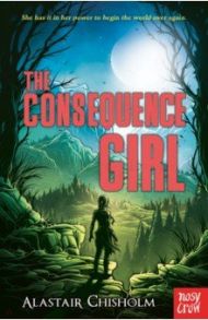 The Consequence Girl / Chisholm Alastair