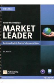 Market Leader. 3rd Edition. Upper Intermediate. Teacher's Resource Book (+Test Master CD) / Mascull Bill