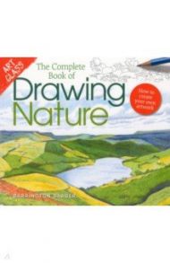 The Complete Book of Drawing Nature. How to Create Your Own Artwork / Barber Barrington