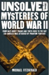 Unsolved Mysteries of World War II / Fitzgerald Michael