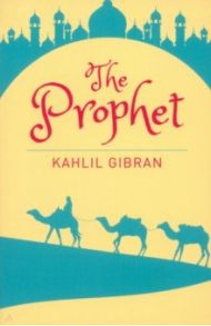 The Prophet / Gibran Kahlil