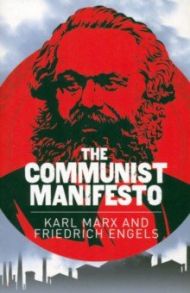The Communist Manifesto / Marx Karl, Engels Friedrich
