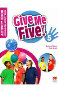 Give Me Five! Level 5. Activity Book with Digital Activity Book / Shaw Donna, Sved Rob