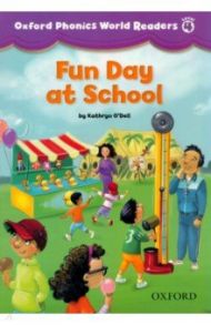 Fun Day at School. Level 4 / O`Dell Kathryn