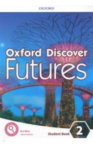 Oxford Discover Futures. Level 2. Student Book / Wetz Ben, Hudson Jane
