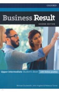 Business Result. Second Edition. Upper-intermediate. Student's Book with Online Practice / Duckworth Michael, Hughes John, Turner Rebecca