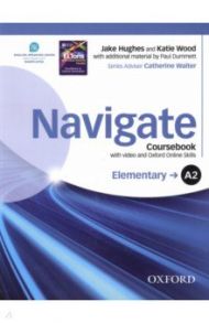 Navigate. A2 Elementary. Coursebook with Oxford Online Skills Program (+DVD) / Hughes Jake, Wood Katie