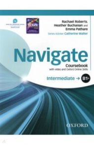 Navigate. B1+ Intermediate. Coursebook with Oxford Online Skills Program (+DVD) / Roberts Rachael, Buchanan Heather, Pathare Emma