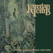 KARELIAN TOMB - They Called Them Witches